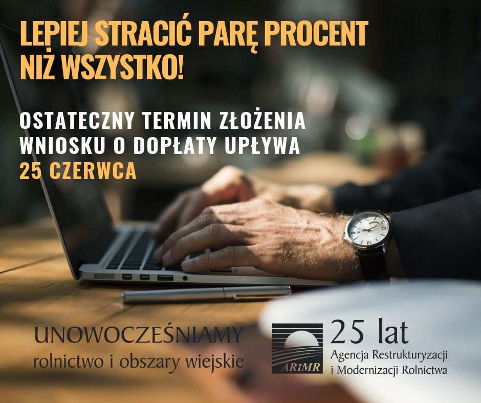 Ostateczny termin złożenia wniosku o dopłaty upływa 25 czerwca4
