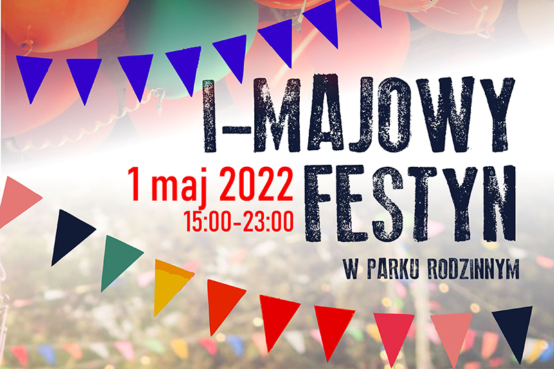 Nagłówek z zaproszeniem na 1-majowy festyn, który odbędzie się w Parku Rodzinnym w Chełmku.