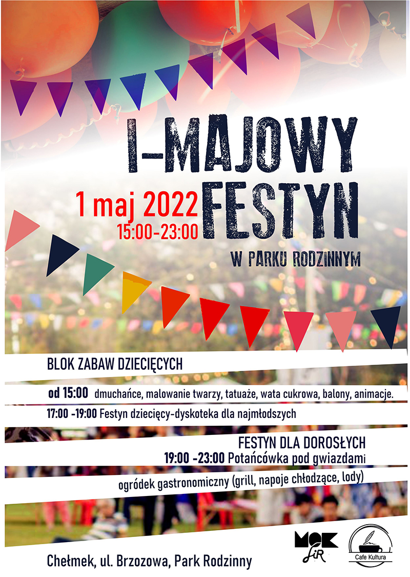 Plakat 1-majowgeo festynu, który odbędzie się w Parku Rodzinnym w Chełmku.