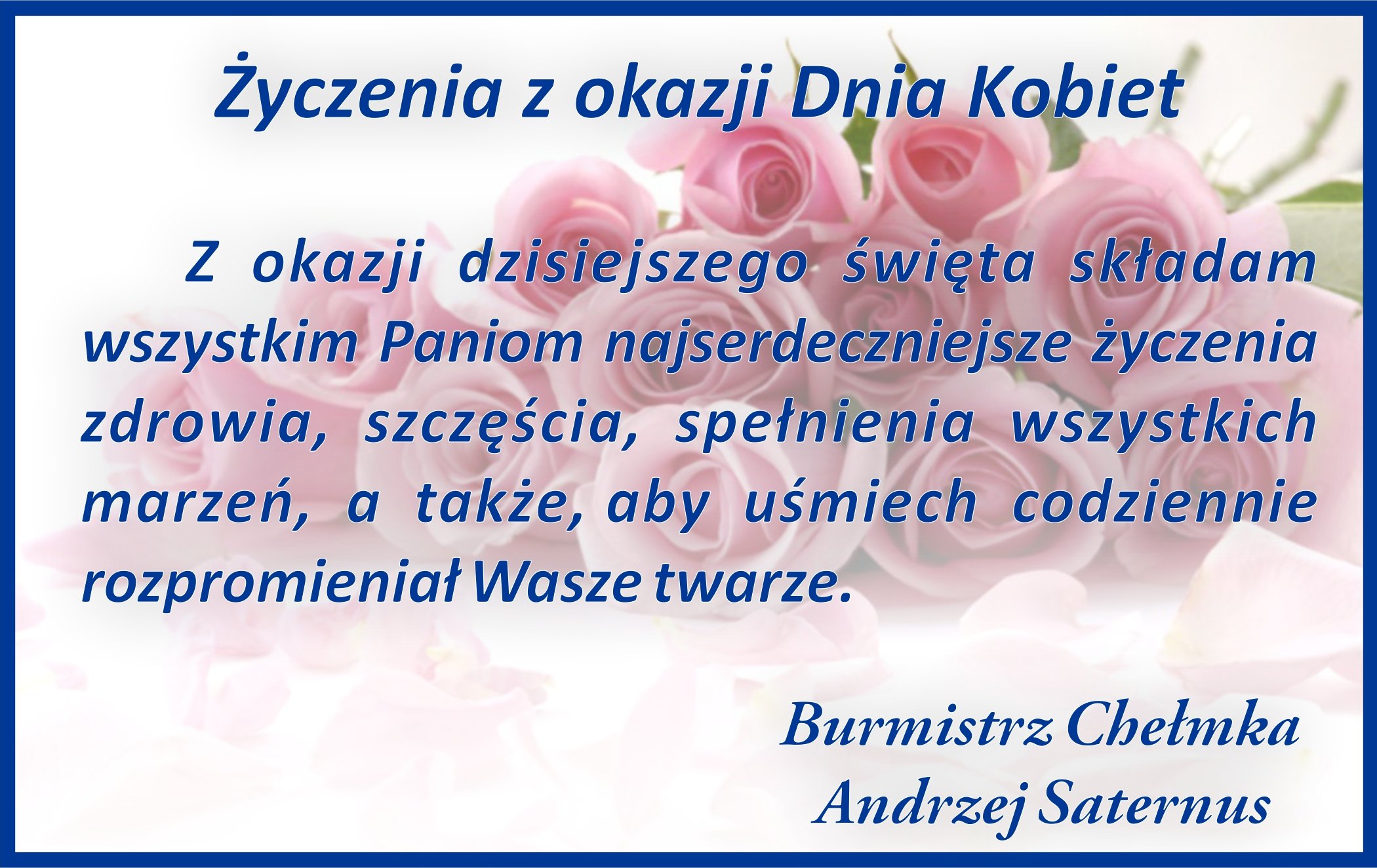 Życzenia Burmistrza Chełmka z okazji Dnia Kobiet.
